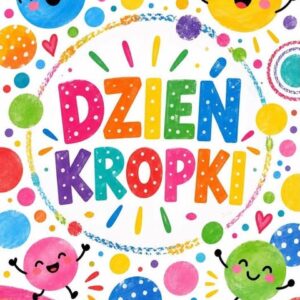 Dzień Kropki – mała kropka, wielkie możliwości!