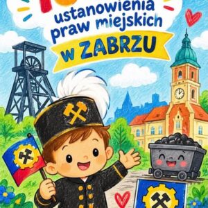 104. urodziny Zabrza – świętujemy razem!